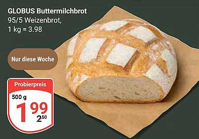 GLOBUS Buttermilchbrot 95/5 Weizenbrot, 1 kg = 3,98