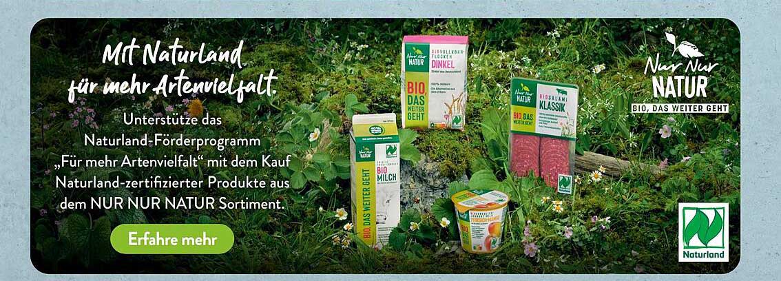 Naturland-zertifizierte Produkte aus dem NUR NUR NATUR Sortiment