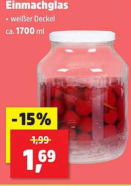 Einmachglas ca. 1700 ml - jetzt nur 1,69 € (statt 1,99 €)