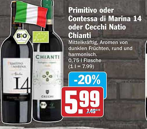 Primitivo oder Contessa di Marina 14 oder Cecchi Natio Chianti