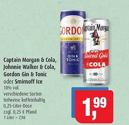 Captain Morgan & Cola, Johnnie Walker & Cola, Gordon Gin & Tonic oder Smirnoff Ice