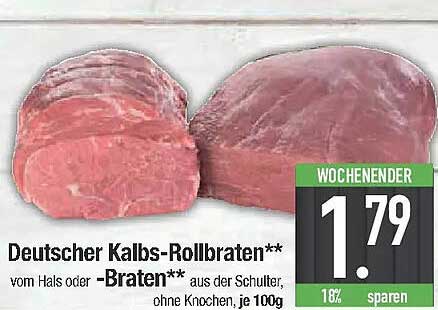 Deutscher Kalbs-Rollbraten** vom Hals oder -Braten** aus der Schulter, ohne Knochen, je 100g