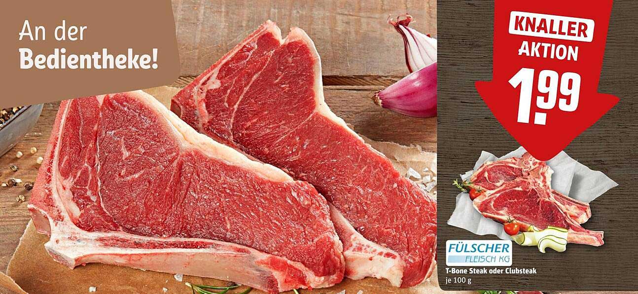 Fülscher T-Bone Steak oder Clubsteak je 100 g für nur 1,99 €