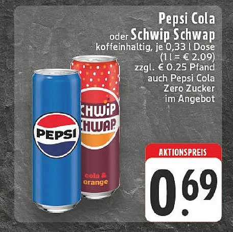 Pepsi Cola oder Schwip Schwap - 0,33 l Dose zum Aktionspreis