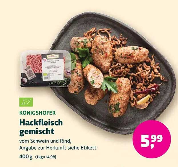 KÖNIGSHOFER Hackfleisch gemischt vom Schwein und Rind, Angabe zur Herkunft siehe Etikett