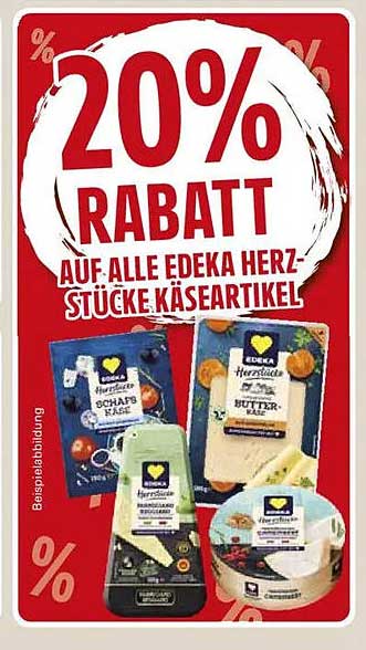 20% RABATT AUF ALLE EDEKA HERZ-STÜCKE KÄSEARTIKEL