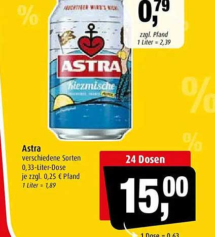 Astra verschiedene Sorten 0,33-Liter-Dose je zzgl. 0,25 € Pfand 1 Liter = 1,89