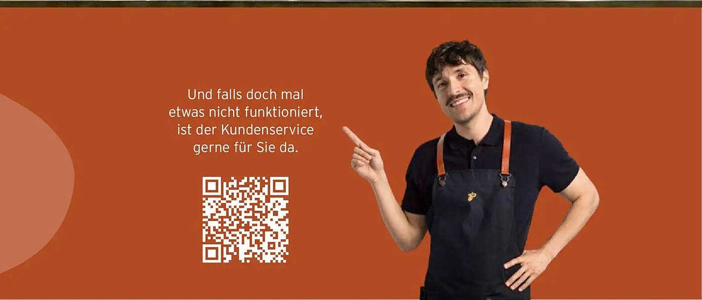 Und falls doch mal etwas nicht funktioniert, ist der Kundenservice gerne für Sie da.