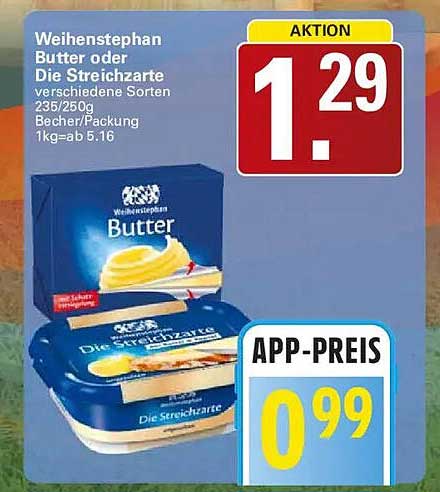 Weihenstephan Butter oder Die Streichzarte verschiedene Sorten 235/250g Becher/Packung 1kg-ab 5.16