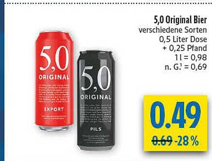 5,0 Original Bier verschiedene Sorten 0,5 Liter Dose + 0,25 Pfand 1 l = 0,98 n. G.: 0,69