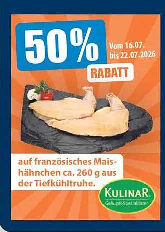 50% RABATT auf französisches Mais-hähnchen ca. 260 g aus der Tiefkühltruhe.