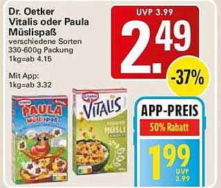 Dr. Oetker Vitalis oder Paula Müslispaß verschiedene Sorten 330-600g Packung 1kg=ab 4,15 Mit App: 1kg=ab 3,32