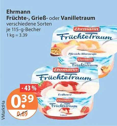 Ehrmann Früchte-, Grieß- oder Vanilletraum verschiedene Sorten je 115-g-Becher 1 kg = 3.39