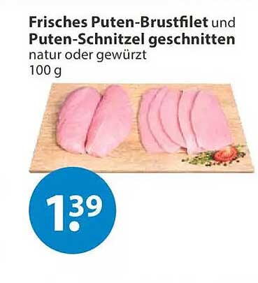 Frisches Puten-Brustfilet und Puten-Schnitzel geschnitten natur oder gewürzt 100 g