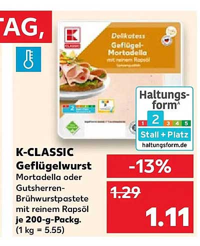 K-CLASSIC Geflügelwurst Mortadella oder Gutsherren-Brühwurstpastete mit reinem Rapsöl je 200-g-Packg. (1 kg = 5.55)