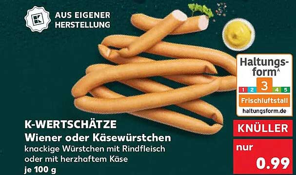 K-WERTSCHÄTZE Wiener oder Käsewürstchen knackige Würstchen mit Rindfleisch oder mit herzhafte Käse je 100 g