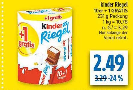 kinder Riegel 10er + 1 GRATIS 231 g Packung 1 kg = 10,78 n. G.¹ = 3,29 Nur solange der Vorrat reicht.