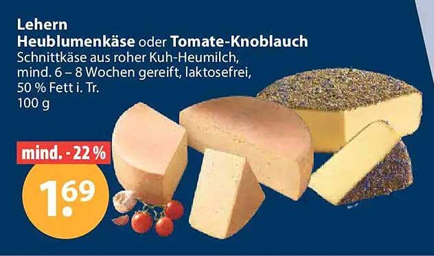 Lehern Heublumenkäse oder Tomate-Knoblauch Schnittkäse aus roher Kuh-Heumilch, mind. 6 - 8 Wochen gereift, laktosefrei, 50 % Fett i. Tr. 100 g