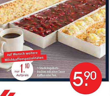 1 Stück Angebotstorte mit einer Tasse Kaffee oder Tee