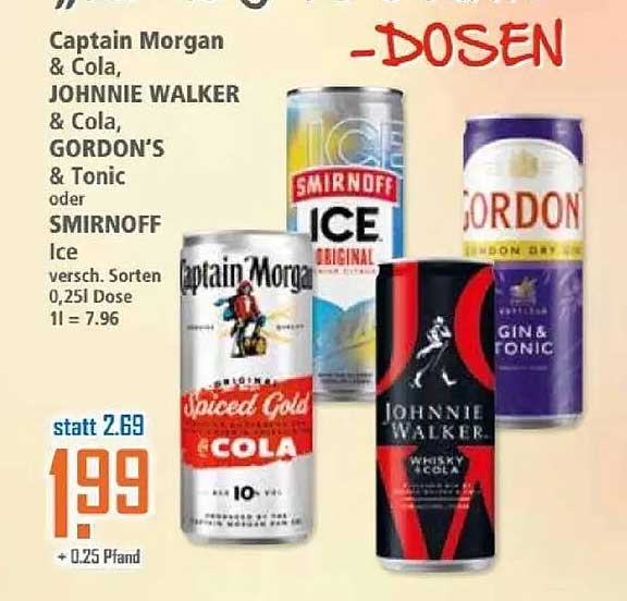 Captain Morgan & Cola, JOHNNIE WALKER & Cola, GORDON'S & Tonic oder SMIRNOFF Ice - Dosen