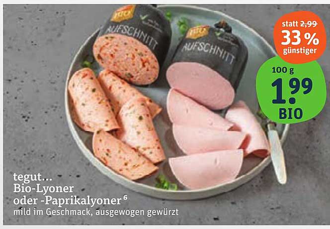 tegut... Bio-Lyoner oder Paprikalyoner, mild im Geschmack, ausgewogen gewürzt
