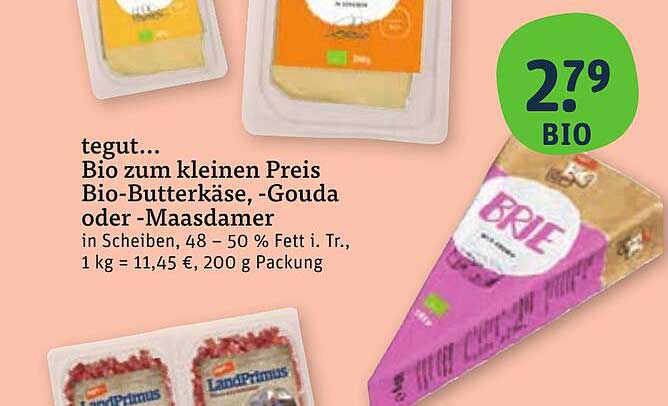 tegut... Bio zum kleinen Preis Bio-Butterkäse, -Gouda oder -Maasdammer