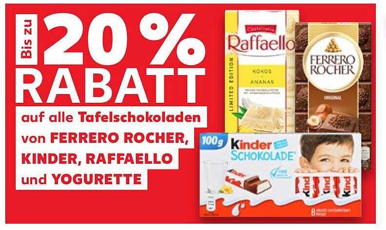 Bis zu 20 % Rabatt auf alle Tafelschokoladen von FERRERO ROCHER, KINDER, RAFFAELLO und YOGURETTE