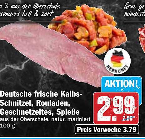 Deutsche frische Kalbs-Schnitzel, Rouladen, Geschnetzeltes, Spieße, aus der Oberschale, natur, mariniert 100 g