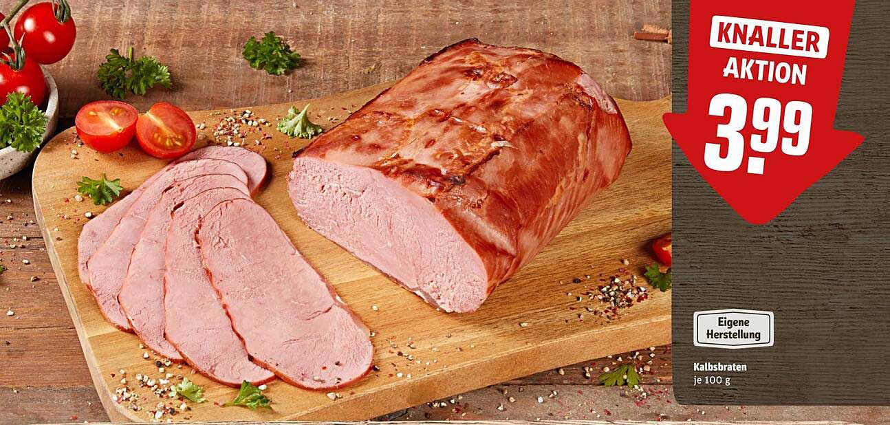 Kalbsbraten – Eigenen Herstellung je 100 g