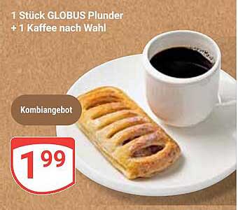 1 Stück GLOBUS Plunder + 1 Kaffee nach Wahl