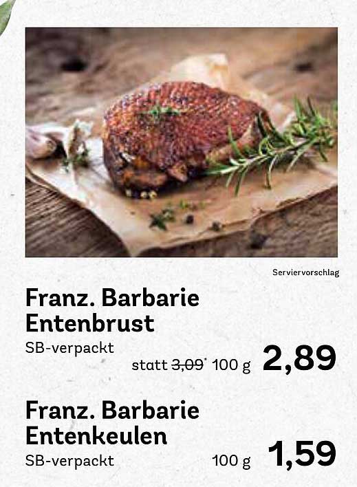 Franz. Barbarie Entenbrust für 2,89 € statt 3,09 € und Entenkeulen für 1,59 €