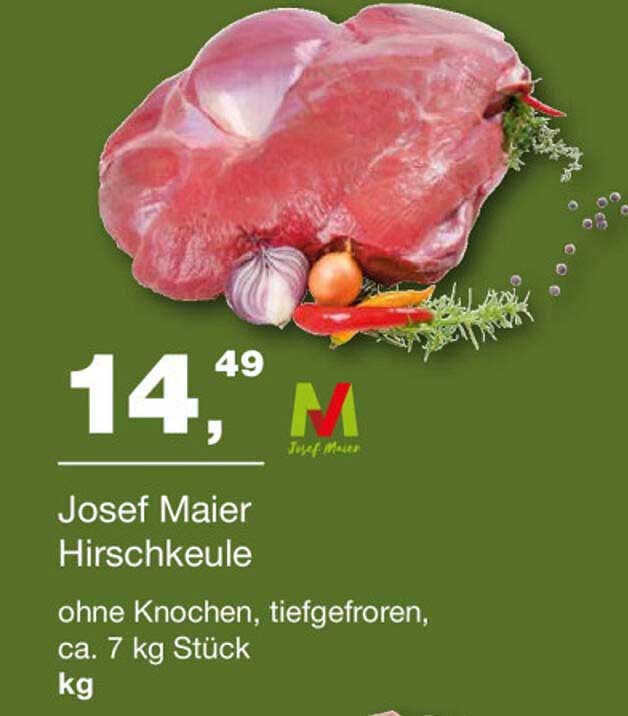 Josef Maier Hirschkeule ohne Knochen, tiefgefroren, ca. 7 kg Stück