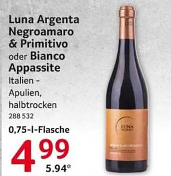 Luna Argenta Negroamaro & Primitivo oder Bianco Appassite 0,75-l-Flasche