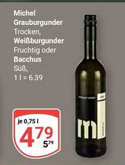 Michel Grauburgunder Trocken, Weißburgunder Fruchtig oder Bacchus Süß - 0,75 l