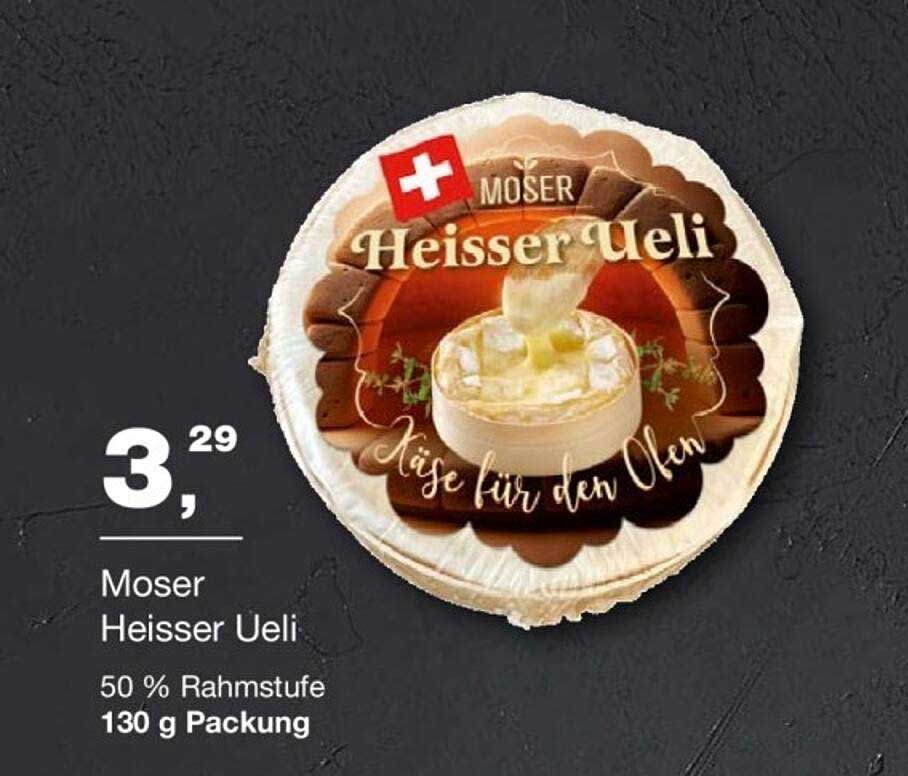 Moser Heisser Ueli Käse für den Ofen