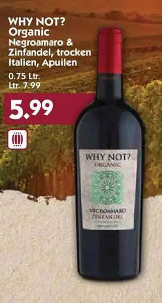 WHY NOT? Organic Negroamaro & Zinfandel, trocken, Italien, Apulien