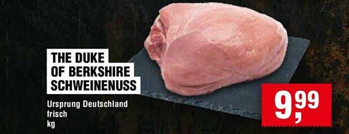 THE DUKE OF BERKSHIRE SCHWEINENUSS