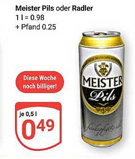Meister Pils oder Radler 0,5 l für nur 0,49 €