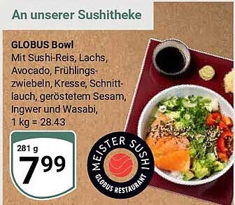 An unserer Sushitheke GLOBUS Bowl Mit Sushi-Reis, Lachs, Avocado, Frühlingszwiebeln, Kresse, Schnittlauch, geröstetem Sesam, Ingwer und Wasabi, 1 kg = 28.43