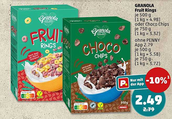 GRANOLA Fruit Rings je 500 g (1 kg = 4.98) oder Choco Chips je 750 g (1 kg = 3.32) ohne PENNY App 2.79 je 500 g (1 kg = 5.58) je 750 g (1 kg = 3.72)