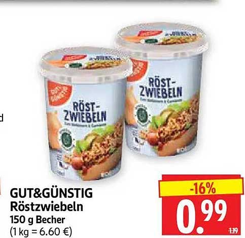 GUT&GÜNSTIG Röstzwiebeln 150 g Becher (1 kg = 6.60 €)