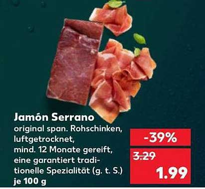 Jamón Serrano original span. Rohschinken, luftgetrocknet, mind. 12 Monate gereift, eine garantiert traditionelle Spezialität (g. t. S.) je 100 g