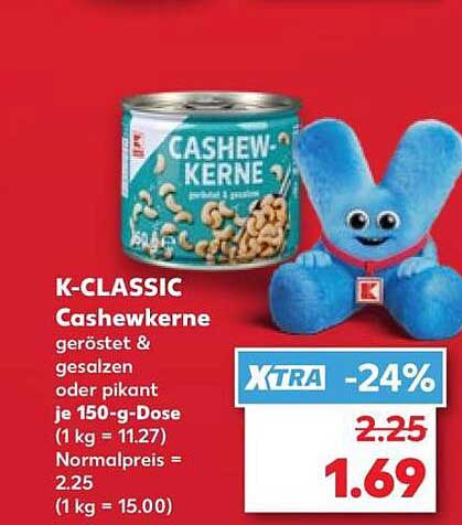 K-CLASSIC Cashewkerne geröstet & gesalzen oder pikant je 150-g-Dose (1 kg = 11.27) Normalpreis = 2.25 (1 kg = 15.00)