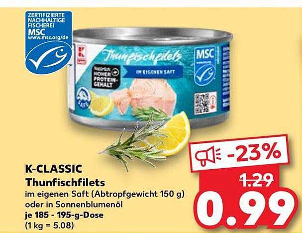 K-CLASSIC Thunfischfilets im eigenen Saft (Abtropfgewicht 150 g) oder in Sonnenblumenöl je 185 - 195-g-Dose (1 kg = 5.08)