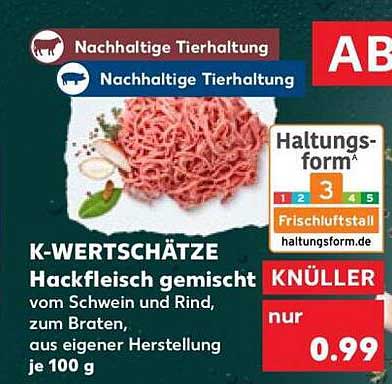 K-WERTSCHÄTZE Hackfleisch gemischt vom Schwein und Rind, zum Braten, aus eigener Herstellung je 100 g