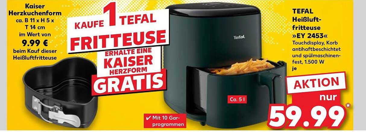 KAUFE 1 TEFAL FRITTEUSE ERHALTE EINE KAISER HERZFORM GRATIS