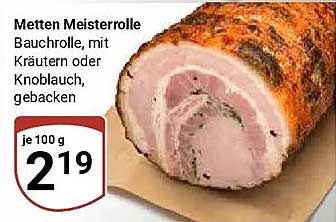 Metten Meisterrolle Bauchrrolle, mit Kräutern oder Knoblauch, gebacken