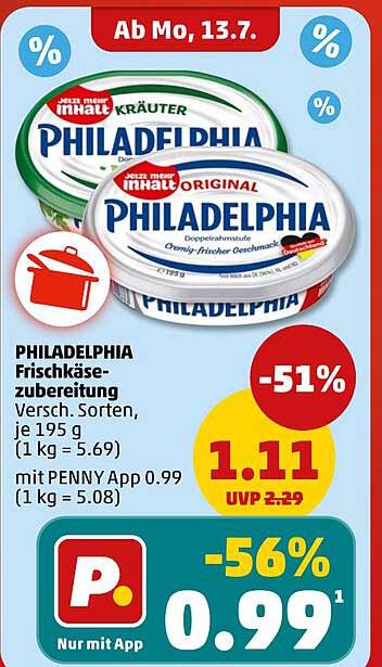 PHILADELPHIA Frischkäse-zubereitung Versch. Sorten, je 195 g (1 kg = 5.69) mit PENNY App 0.99 (1 kg = 5.08)