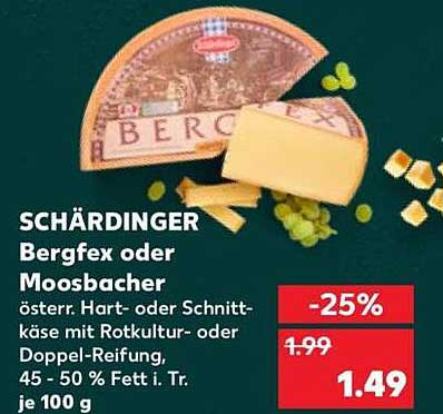 SCHÄRDINGER Bergfex oder Moosbacher österr. Hart- oder Schnittkäse mit Rotkultur- oder Doppel-Reifung, 45 - 50 % Fett i. Tr. je 100 g