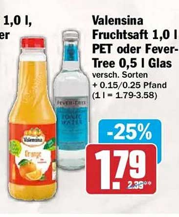 Valensina Fruchtsaft 1,0 l PET oder Fever-Tree 0,5 l Glas versch. Sorten + 0.15/0.25 Pfand (1 l = 1.79-3.58)